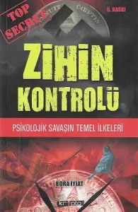 Zihin Kontrolü (Psikolojik Savaşın Temel İlkeleri)