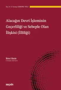 Alacağın Devri İşleminin Geçerliliği ve Sebeple Olan İlişkisi (İllîliği)