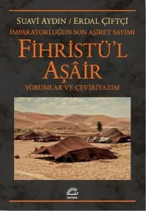 Fihristü'l Aşair - İmparatorluğun Son Aşiret Sayımı;Yorumlar Ve Çeviriyazım
