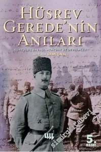 Hüsrev Gerede'nin Anıları: Kurtuluş Savaşı Atatürk ve Devrimler ( 19 Mayıs 1919 - 10 Kasım 1938 )  -         2022