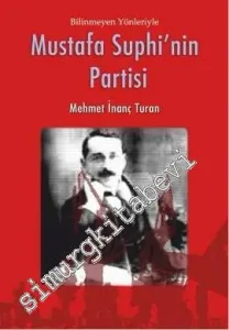 Mustafa Suphi'nin Partisi: Bilinmeyen Yönleriyle -