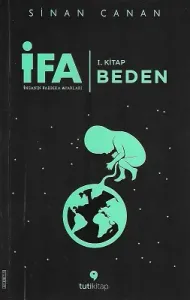İFA: İnsanın Fabrika Ayarları 1.Kitap / Beden