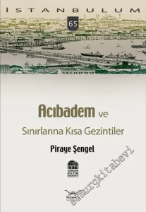 İstanbulum 65: Acıbadem ve Sınırlarına Kısa Gezintiler -