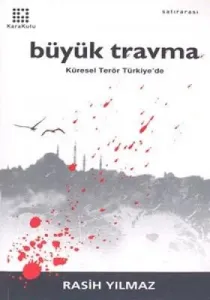 Büyük Travma: Küresel Terör Türkiye’de