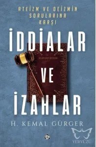 Ateizm ve Deizmin Sorularına Karşı İddialar ve İzahlar