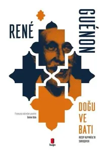 Doğu ve Batı;Recep Alpyağıl'ın Sunuşuyla