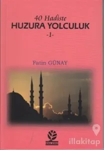 40 Hadiste Huzura Yolculuk 1