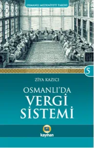 Osmanlı'da Vergi Sistemi; Osmanlı Medeniyeti Tarihi 5