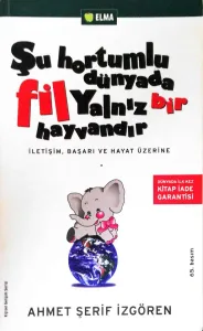 Şu Hortumlu Dünyada Fil Yalnız Bir Hayvandır