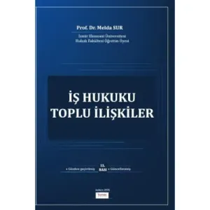 İş Hukuku Toplu İlişkiler