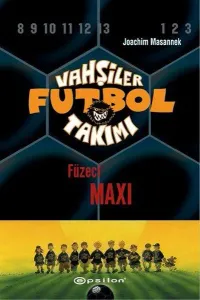 Vahşiler Futbol Takımı 7 - Füzeci Maxi (Ciltli)