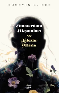 AMSTERDAM AKŞAMLARI VE LALEZAR ÖZLEMİ