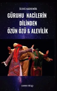 Güruhu Nacilerin Dilinden Özün Özü & Alevilik