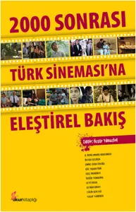 2000 Sonrası Türk Sinamasına Eleştirel Bakış