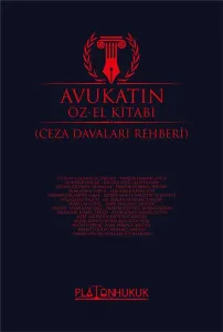 AVUKATIN ÖZ-EL KİTABI (CEZA DAVALARI REHBERİ)