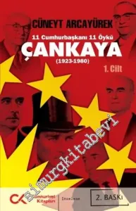 Çankaya: 11 Cumhurbaşkanı 11 Öykü  (1923 - 1980) - Cilt: 1 -
