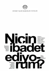 Niçin İbadet Ediyorum ?