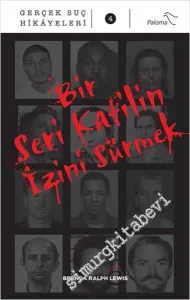 Bir Seri Katilin İzini Sürmek - Gerçek Suç Hikâyeleri 4 -