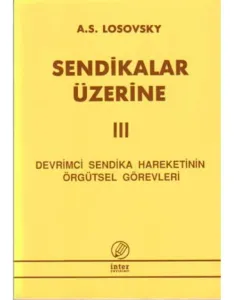 Sendikalar Üzerine III