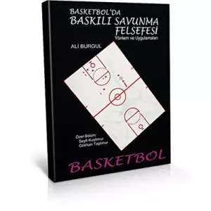 Basketbolda Baskılı Savunma Felsefesi Yönetim ve Uygulamaları