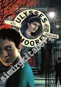 Ulysses Moore 11: Kül Bahçesi -        2012