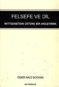 Felsefe ve Dil Wittgenstein Üstüne Bir Araştırma