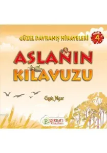 Aslanın Klavuzu; Güzel Davranış Hikayeleri - 4