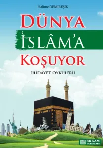 Dünya İslam'a Koşuyor