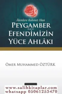 ÂLEMLERE RAHMET OLAN PEYGAMBER (S.A.V.) EFENDİMİZ’İN YÜCE AHLÂKI (CEP BOY)