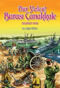 Dur Yolcu! Burası Çanakkale (18 Mart 1915)