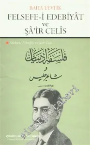 Felsefe-i Edebiyat ve Şa'ir Celis = Edebiyat Felsefesi ve Şair Celis -         2014