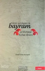 Hüküm ve Edepleri ile Bayram ve Muhtasar Kurban Ahkamı