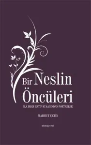 Bir Neslin Öncüleri; İlk İmam Hatip Kuşağından Portreler