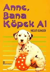Anne, Bana Köpek Al