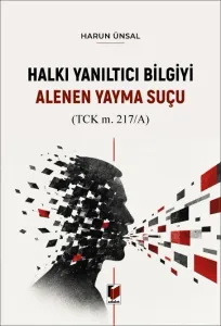 Halkı Yanıltıcı Bilgiyi Alenen Yayma Suçu (TCK m. 217/A)
