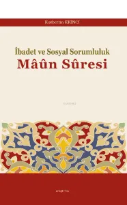İbadet ve Sosyal Sorumluluk Mâûn Sûresi