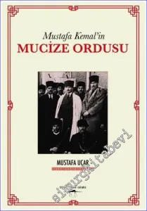 Mustafa Kemal'in Mucize Ordusu  -        2022