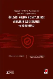 Kişisel Verilerin Korunması Hukuku Kapsamında Önleyici Kolluk Hizmetlerinde Verilerin Elde Edilmesi ve Korunması