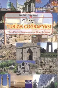 Turizm Coğrafyası; Yöresel Turizm Kaynaklarımız ve Dünya Harikaları