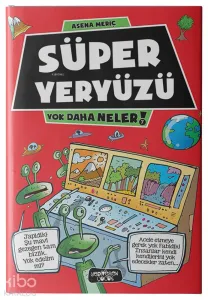 Süper Yeryüzü; Yok Daha Neler 7