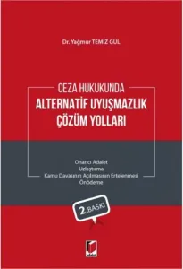 Ceza Hukukunda Alternatif Uyuşmazlık Çözüm Yolları