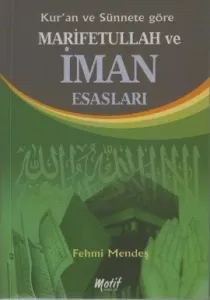 Kur’an ve Sünnete Göre Marifetullah ve İman Esasları