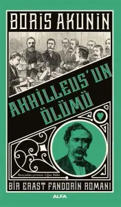 Akhilleus'un Ölümü; Bir Erast Fandorin Romanı
