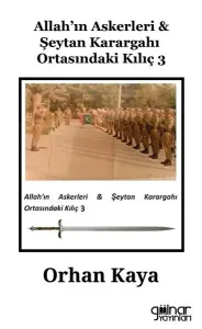 Allah'ın Askerleri & Şeytan Karargahı Ortasındaki Kılıç 3