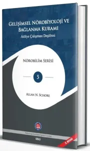 Gelişimsel Nörobiyoloji ve Bağlanma Kuramı - Atölye Çalışması Deşifresi (Ciltli)