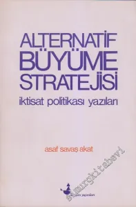Alternatif Büyüme Stratejisi: İktisat Politikası Yazıları -        1983