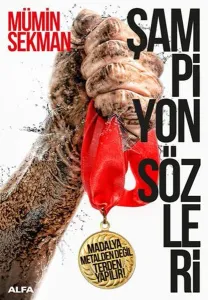 Şampiyon Sözleri - Madalya Metalden Değil Terden Yapılır!