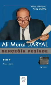 GERÇEĞİN PEŞİNDE - VI / İnsan-Hayat