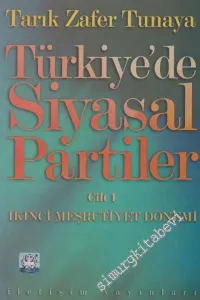 Türkiye'de Siyasal Partiler Cilt 1: İkinci Meşrutiyet Dönemi (1908 - 1918) -