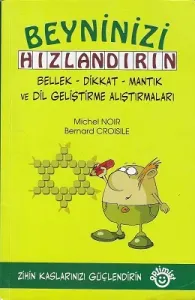 Beyninizi Hızlandırın / Bellek, Dikkat, Mantık ve Dil Geliştirme Alıştırmaları - İkinci El Kitap